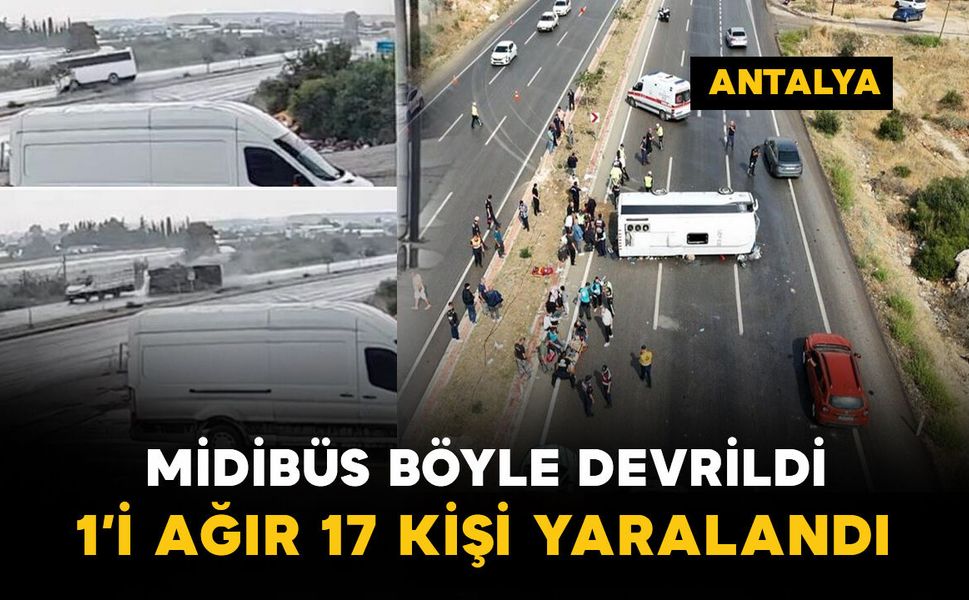 Antalya-Isparta Karayolunda midibüs devrildi: 1'i ağır 17 yaralı