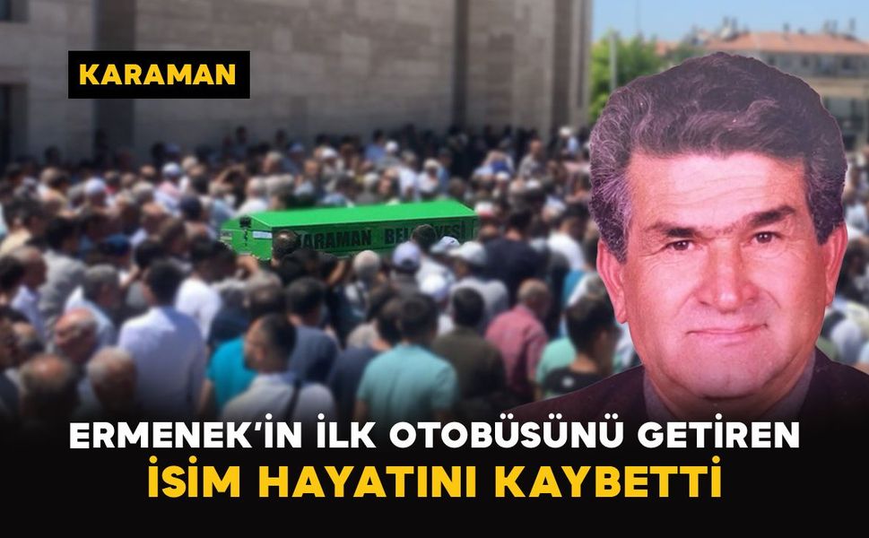 Ermenek’in tanınan nakliyecilerinden Nuri Taşkan vefat etti