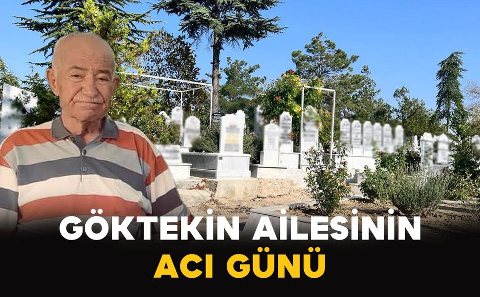 Göktekin ailesinin acı kaybı