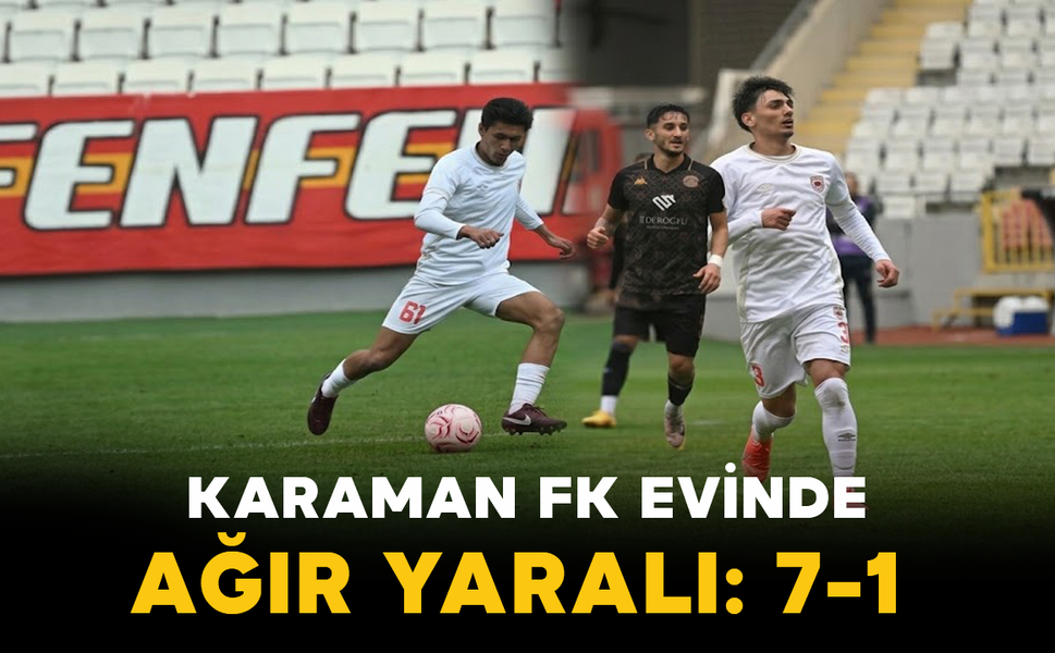Karaman FK Evinde Ağır Yaralı: 7-1