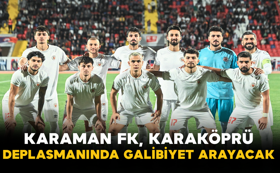 Karaman FK, Karaköprü Deplasmanında Galibiyet Arayacak