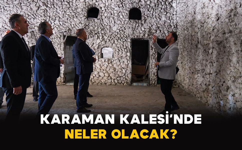 Karaman Kalesi’nde neler olacak?