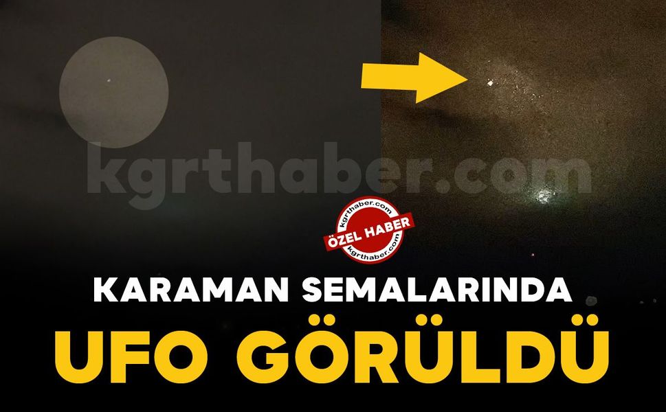 Karaman semalarında görülen UFO kamerada