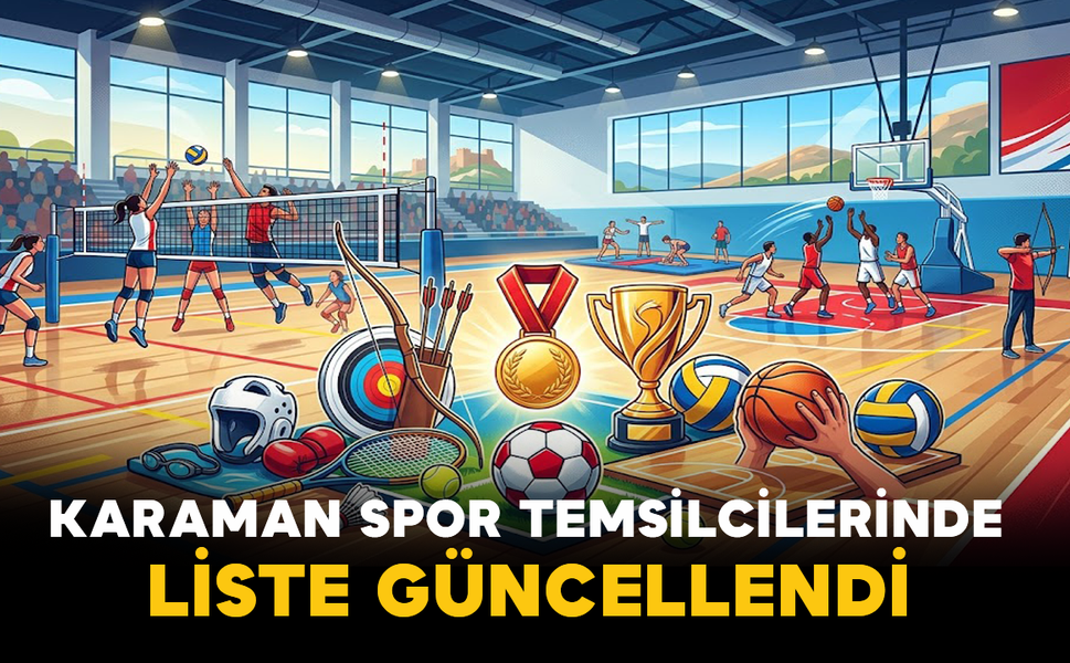 Karaman Spor Temsilcilerinde Liste Güncellendi