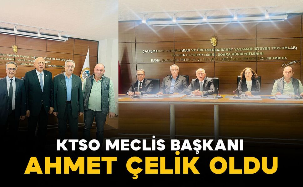 Karaman Ticaret ve Sanayi Odası Meclis Başkanı Ahmet Çelik oldu
