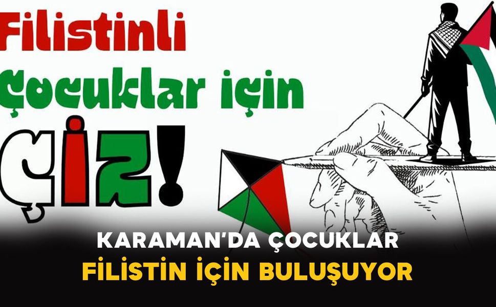 Karaman’da çocuklar Filistin için buluşuyor