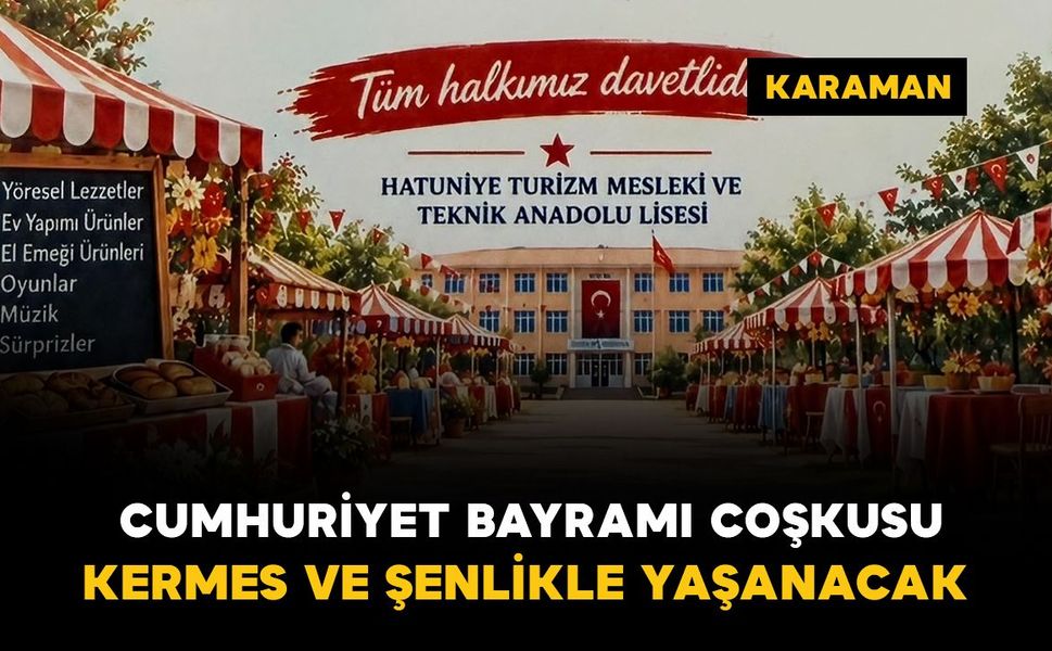 Karaman’da Cumhuriyet Bayramı coşkusu kermes ve şenlikle yaşanacak