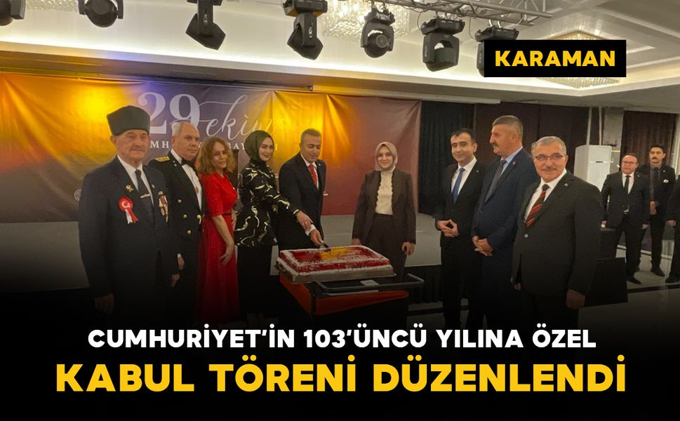 Karaman’da Cumhuriyet’in 103. yılına özel kabul töreni düzenlendi