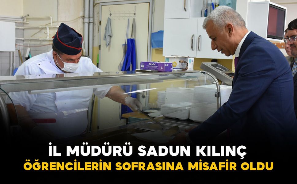 Karaman'da İl Müdürü Sadun Kılınç, öğrencilerin sofrasına misafir Oldu