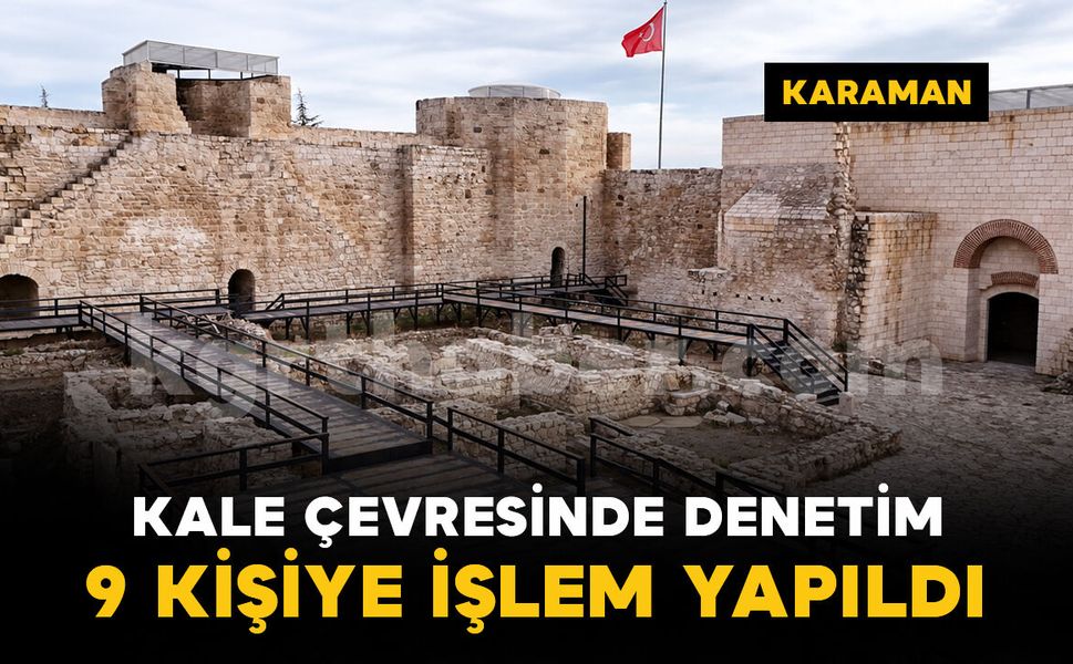 Karaman'da kale çevresinde denetim: 9 kişiye işlem