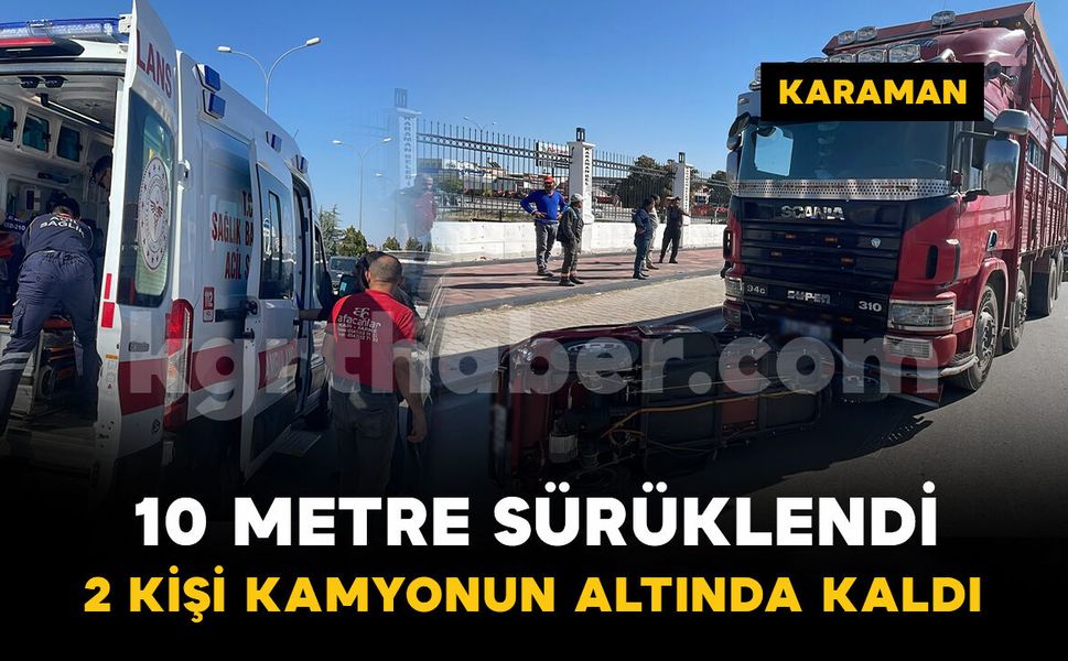 Karaman'da kamyonla çarpışan 3 tekerlekli bisiklet 10 metre sürüklendi: 2 yaralı