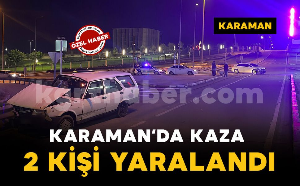 Karaman'da kavşakta çarpışan otomobillerden biri bariyerlere çarparak durabildi: 2 yaralı