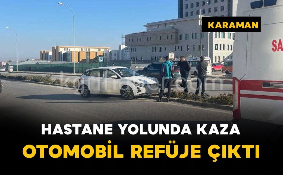 Karaman'da kontrolden çıkan otomobil refüje çıktı: Sokak lambasını devirdi