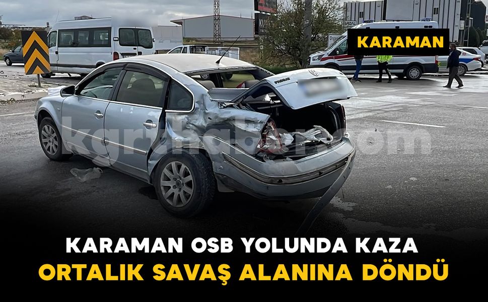 Karaman'da OSB yolunda kazada 1 kişi yaralandı