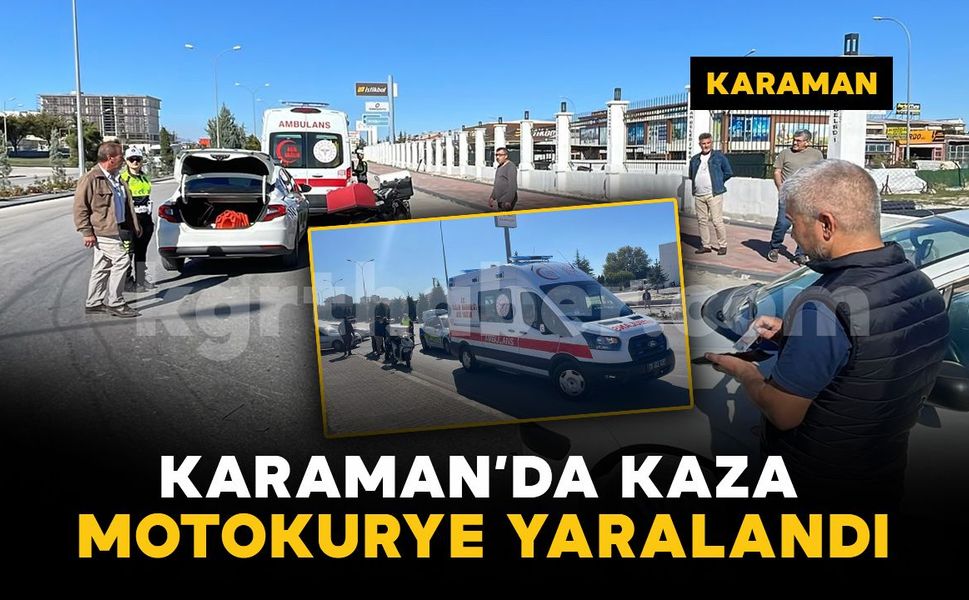 Karaman'da otomobil motokuryeye arkadan çarptı: 1 yaralı