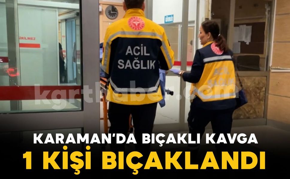 Karaman'da parkta çıkan bıçaklı kavgada 1 kişi yaralandı