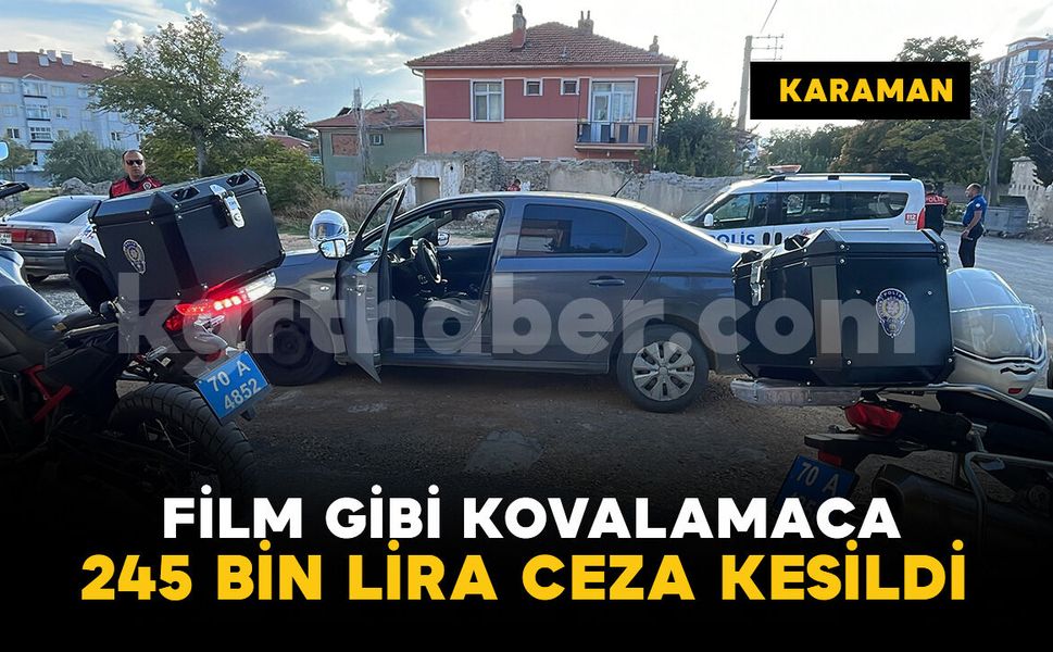 Karaman'da silahla ateş etme ihbarıyla başlayan kovalamaca 245 bin liralık cezayla bitti