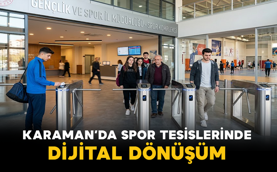 Karaman’da Spor Tesislerinde Dijital Dönüşüm
