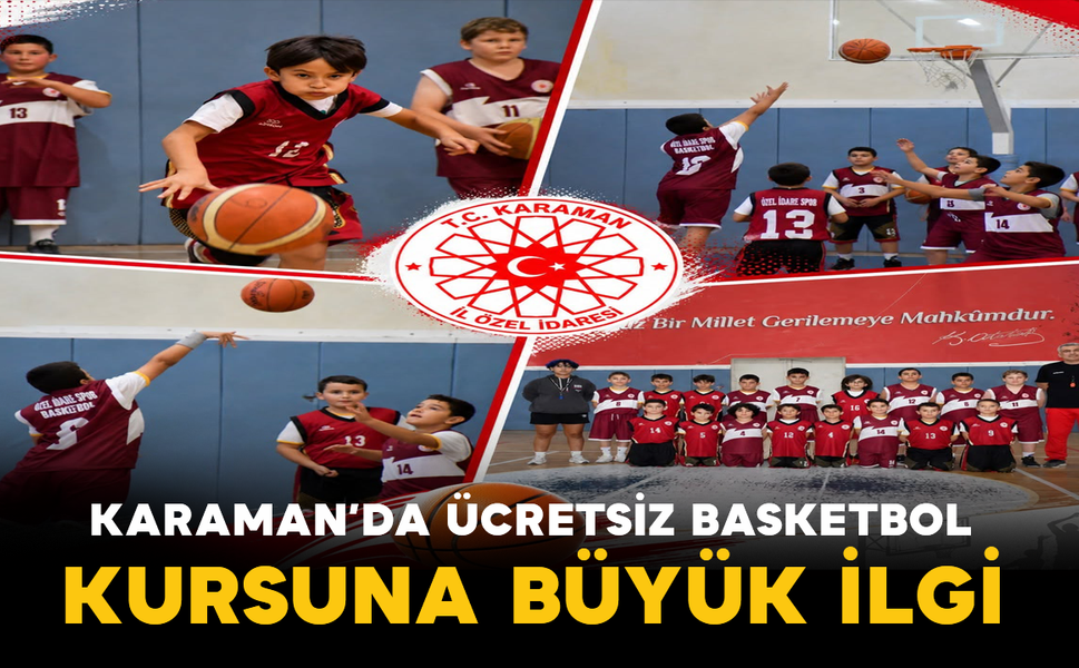 Karaman’da Ücretsiz Basketbol Kursuna Büyük İlgi