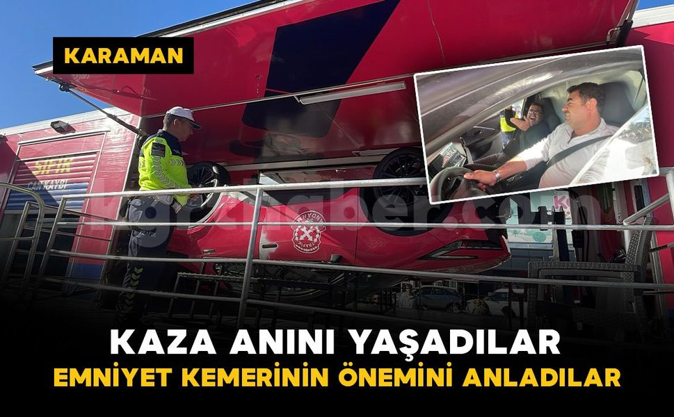Karaman'da vatandaşlar takla atan araçta kemerin önemini öğrendi