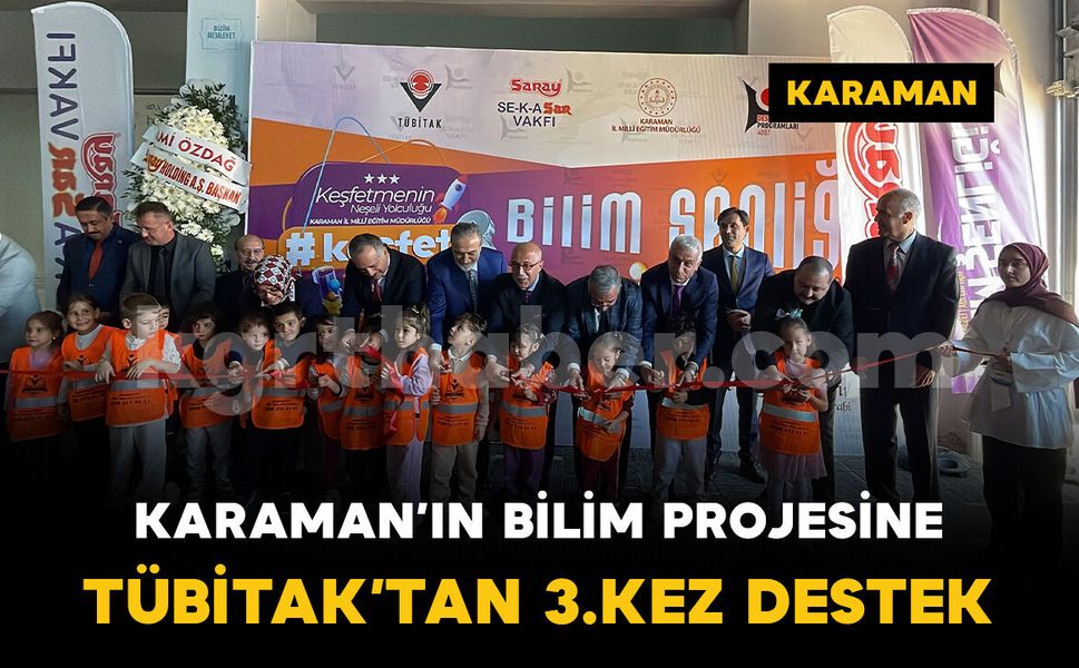 Karaman'ın bilim projesine TÜBİTAK'tan üçüncü kez destek