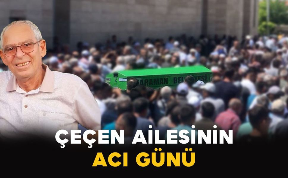 Karamanlı Çeçen ailesinin acı günü