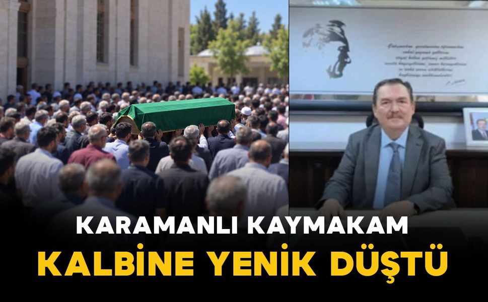 Karamanlı Kaymakam kalbine yenik düştü