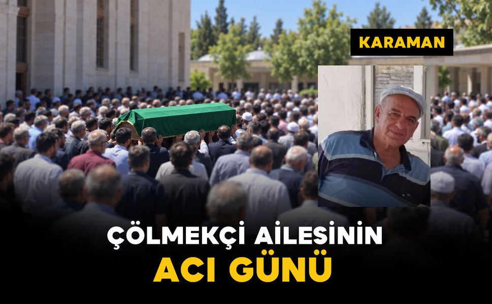 Kazımkarabekir ilçesinin acı günü: Ekrem Çölmekçi vefat etti