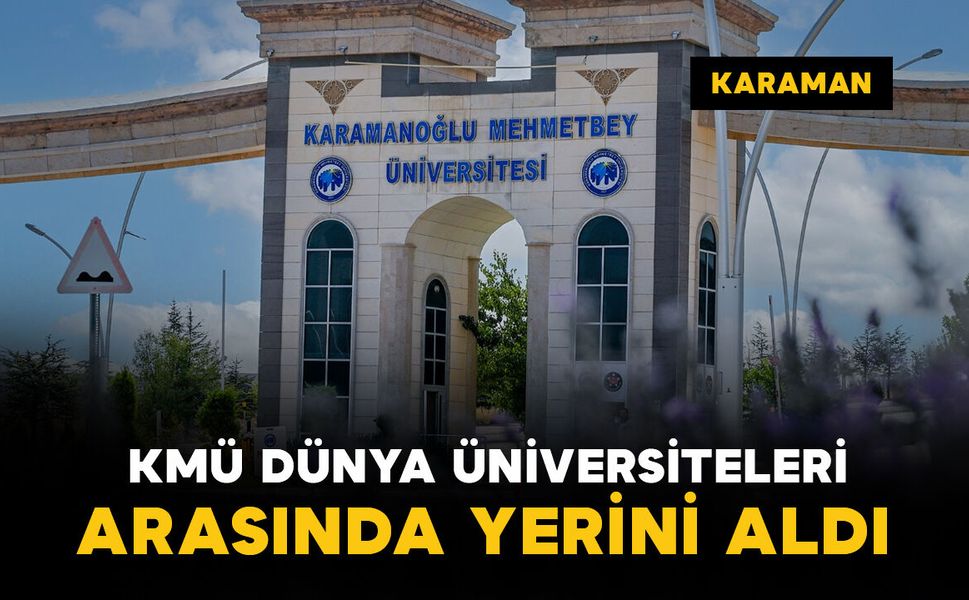 KMÜ dünya üniversiteleri arasında yerini aldı