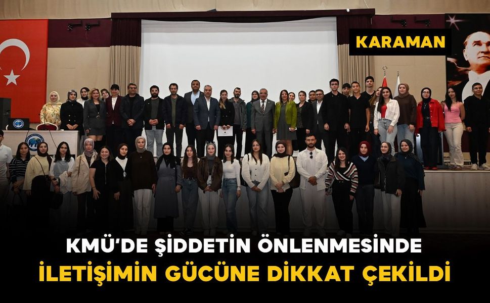 KMÜ'de şiddetin önlenmesinde iletişimin gücüne dikkat çekildi