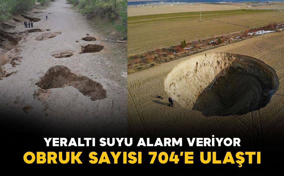Konya'da obruk sayısı 704'e ulaştı