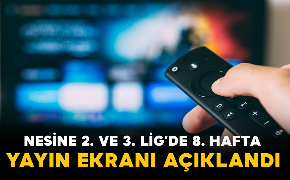 Nesine 2. ve 3. Lig’de 8. Hafta Yayın Ekranı Açıklandı