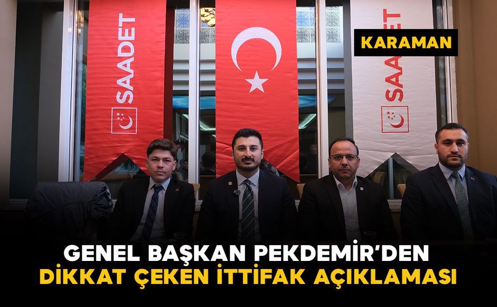 Saadet Partisi Gençlik Kolları Genel Başkanı Pekdemir’den dikkat çeken ittifak açıklaması