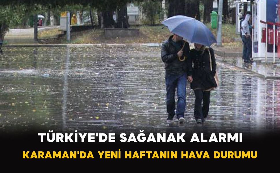 Türkiye'de fırtına ve sağanak: Karaman'da 5 günlük tahmin açıklandı