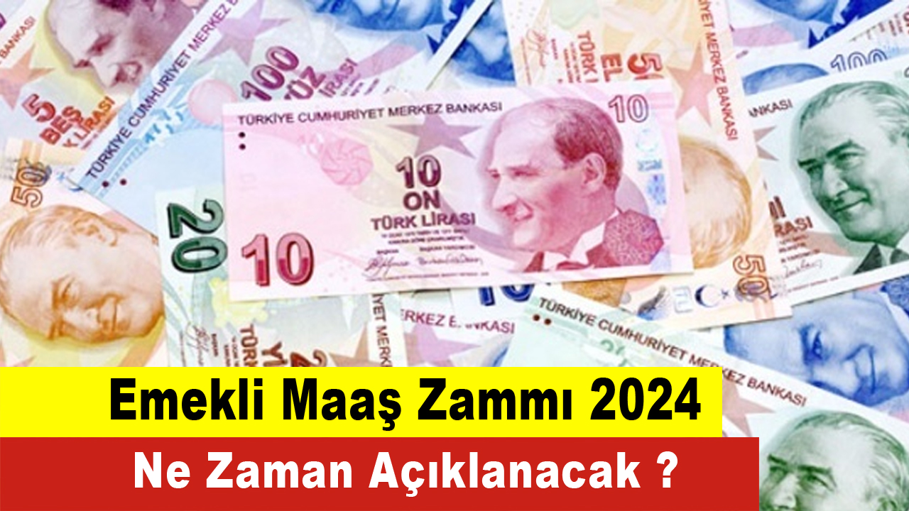 Emekli Maaş Zammı 2024 Ne Zaman Açıklanacak ? Emekli Maaşı Ne Kadar Olacak
