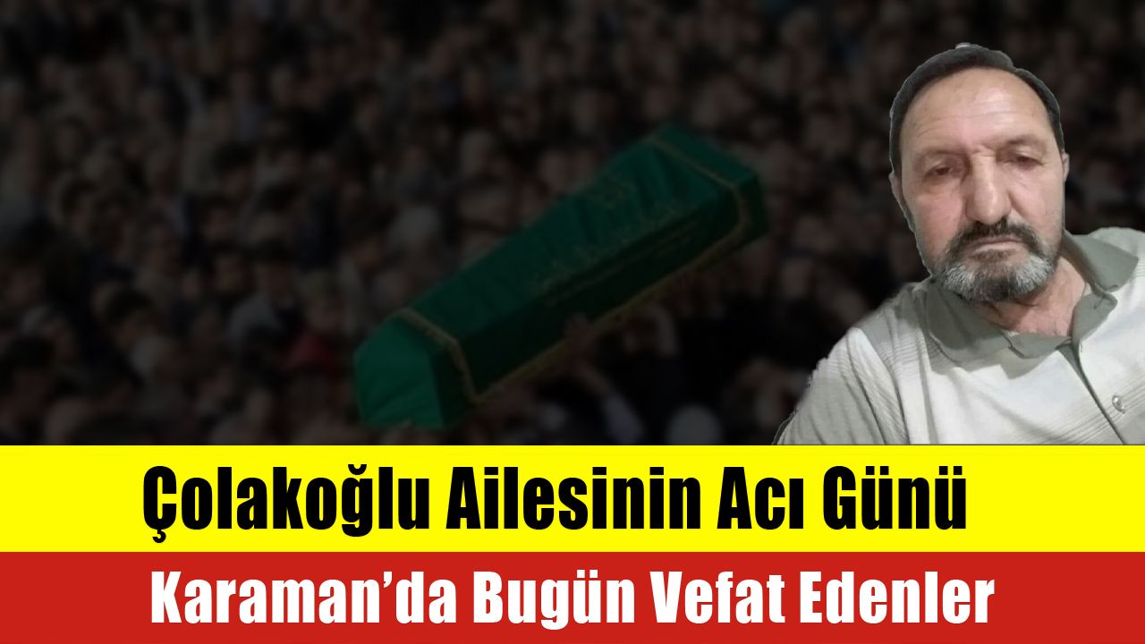 Çolakoğlu Ailesinin Acı Günü
