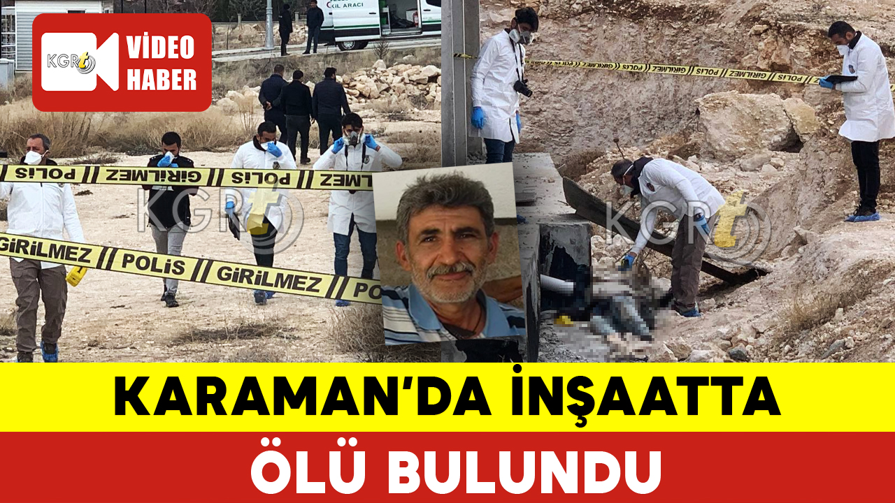 Karaman'da İnşaatta Ölü Bulundu