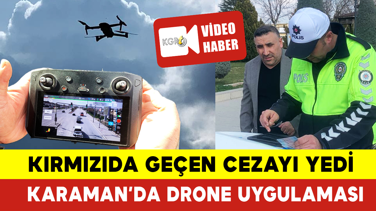 Karaman'da Drone ile Kırmızı Işık Denetimi