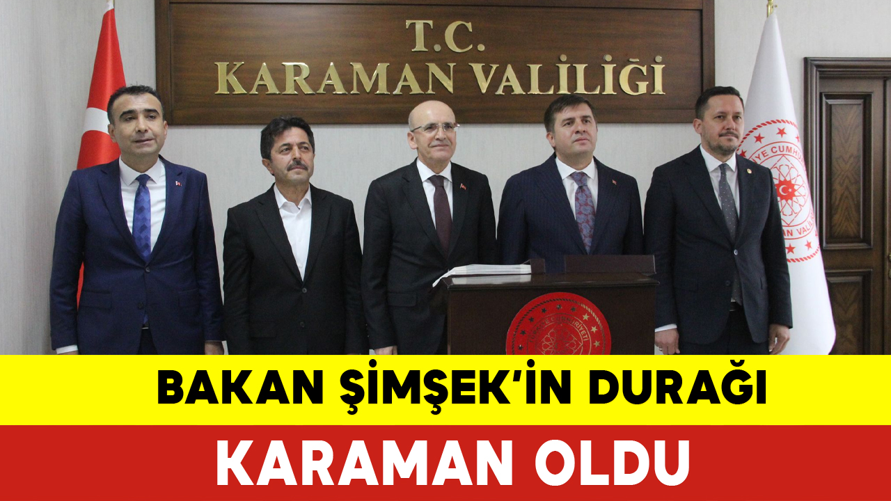 Bakan Mehmet Şimşek Karaman'daydı