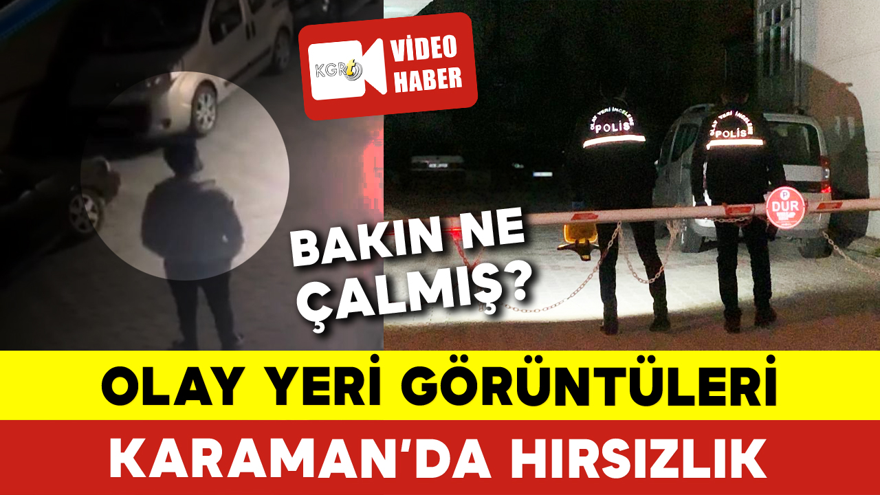 Karaman'da Hırsızlıkta Olay Yeri Görüntüleri