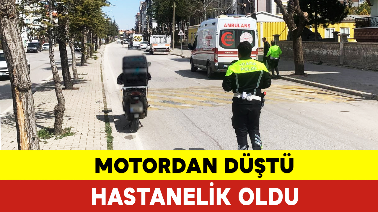 Karaman'da Motordan Düştü Hastanelik Oldu