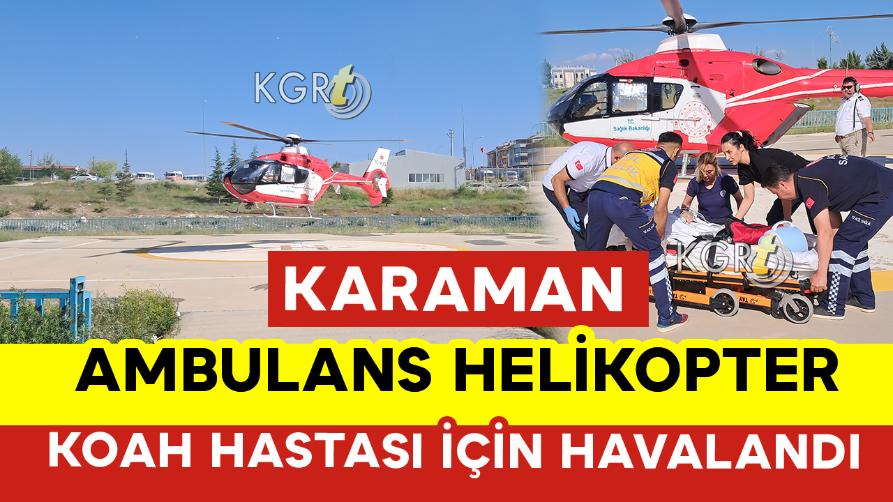 Karaman'da Ambulans Helikopter KOAH Hastası İçin Havalandı