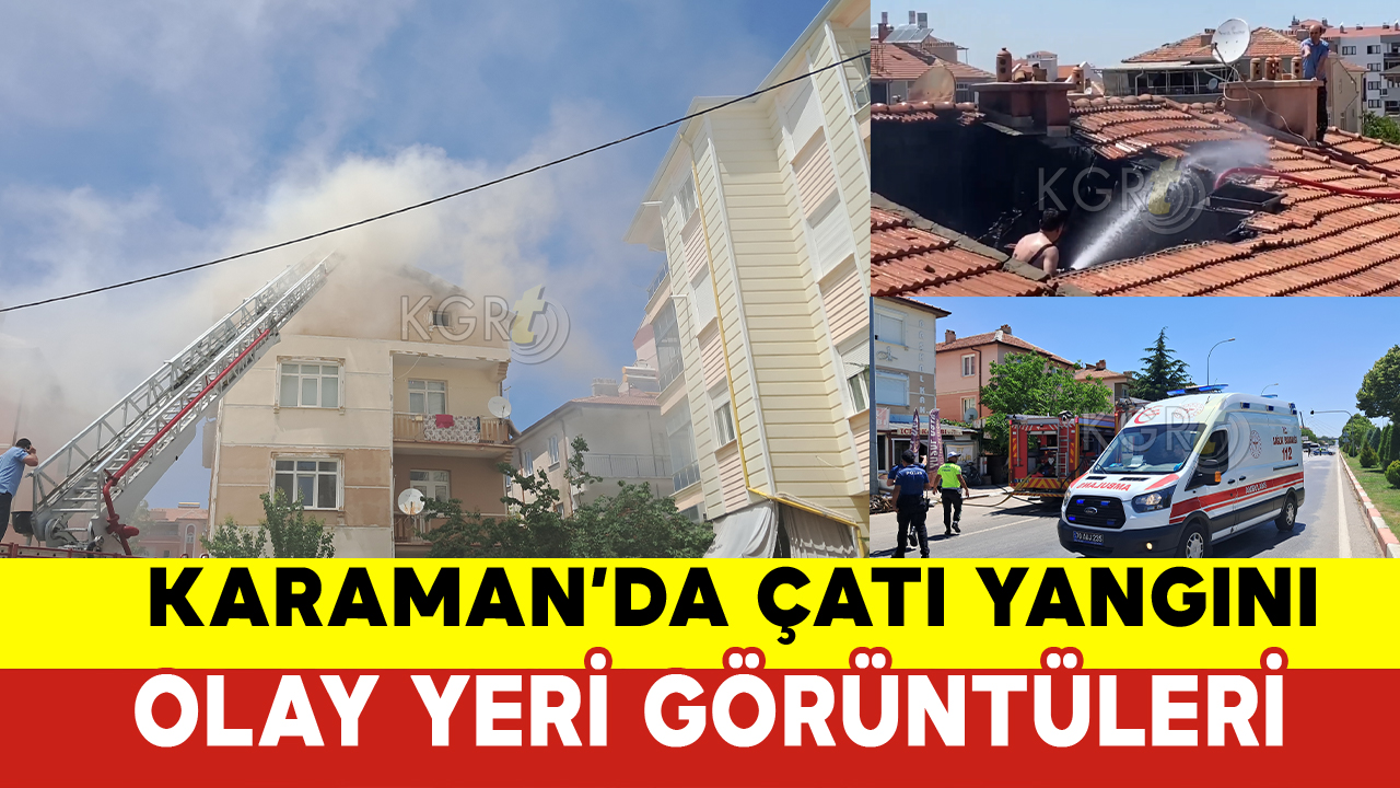 Karaman'da Çatı Yangınından Görüntüler