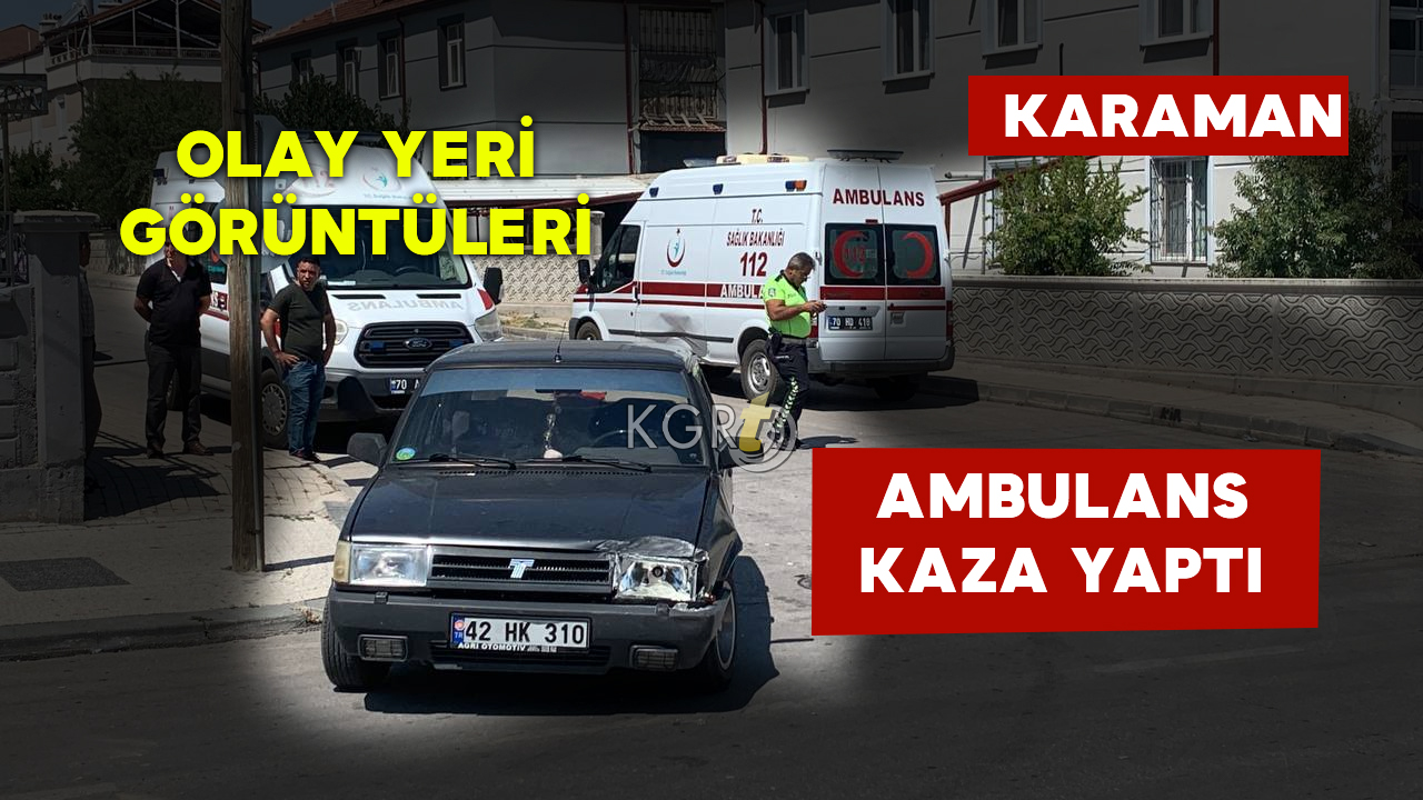 Karaman'da Ambulans Vakaya Giderken Kaza Yaptı