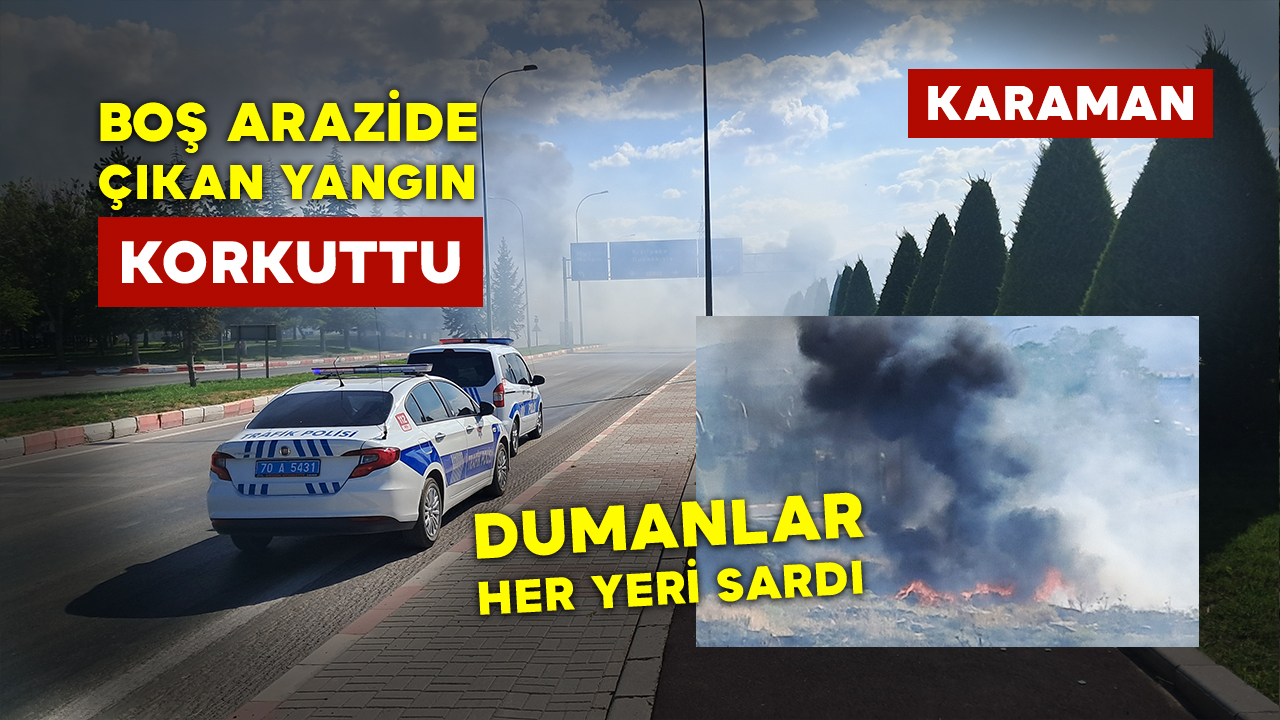 Karaman'da Boş Arazide Çıkan Yangın Korkuttu