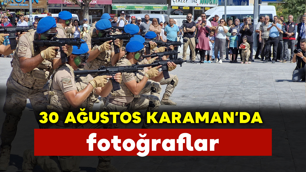 Karaman 30 Ağustos 2024 Kutlamaları Fotoğraflar