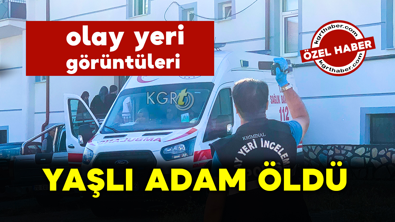 Karaman'da Evinde Düşen Yaşlı Adam Öldü