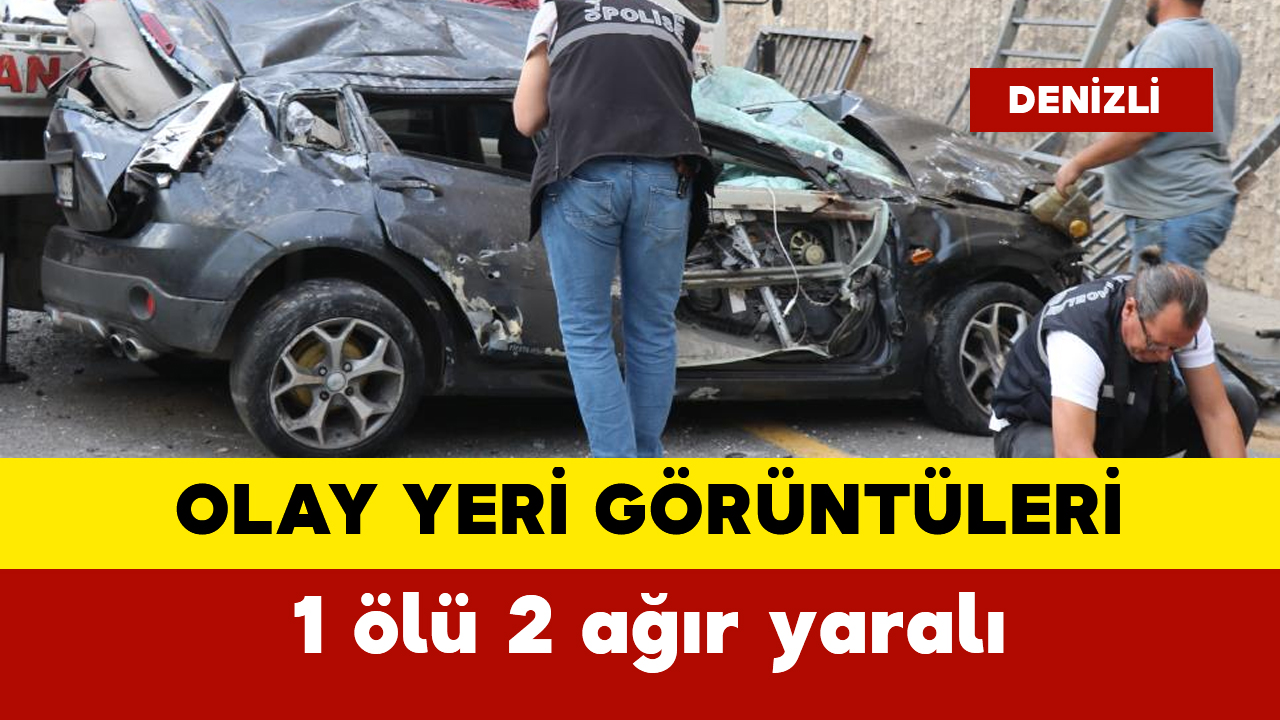 1 kişinin öldüğü 2 kişinin ağır yaralandığı kazada olay yeri görüntüleri