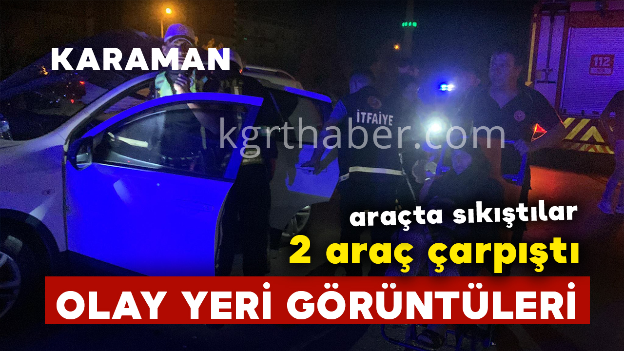 Ciple otomobil çarpıştı: araçta sıkışan 2 kişi böyle kurtarıldı