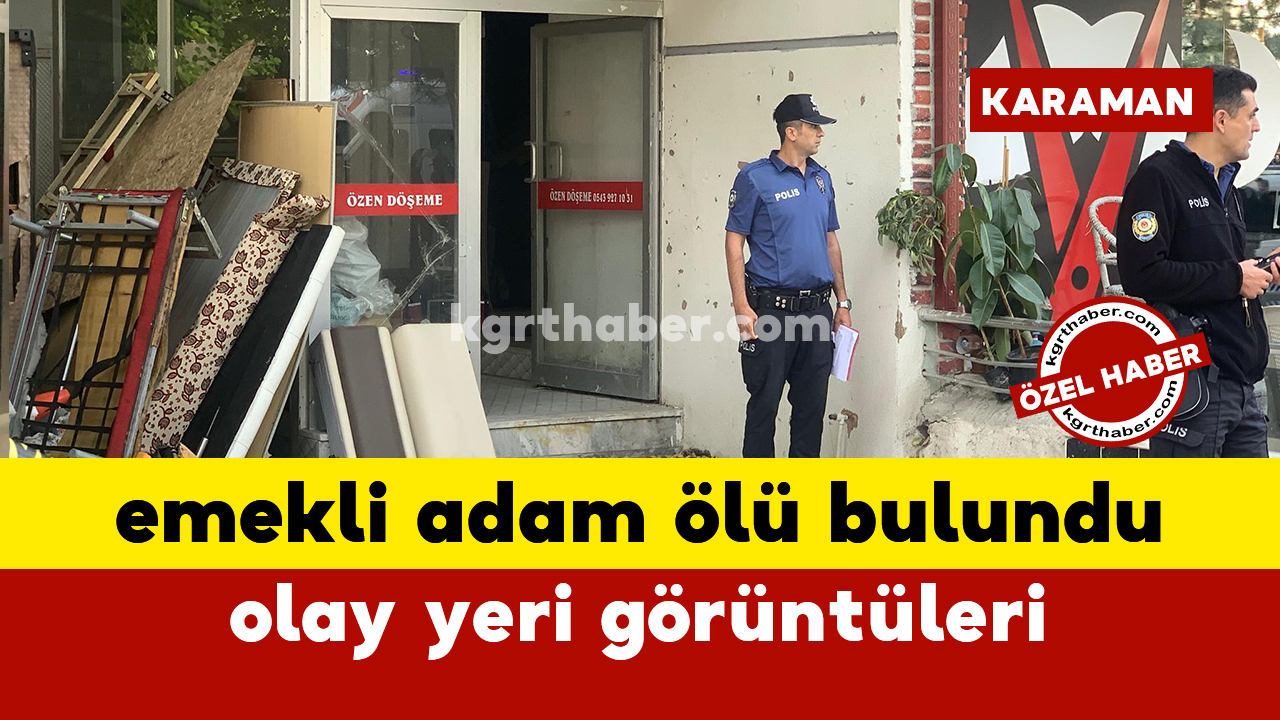 Karaman'da emekli adam dükkanda ölü bulundu